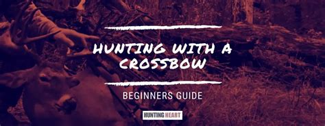 Hunting with a Crossbow: A Beginner’s Guide - Hunting heart