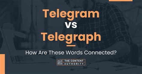 Telegram vs Telegraph: How Are These Words Connected?