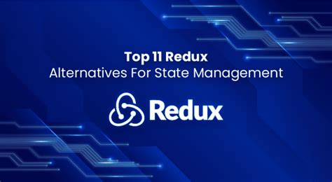 Top 11 Redux Alternatives For State Management | SPEC INDIA