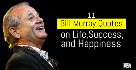 11 Bill Murray Quotes on Life, Success, and Happiness