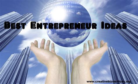 Best entrepreneur ideas to stimulate your skill in creative business ideas