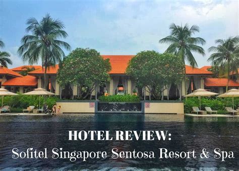 Hotel Review: Sofitel Singapore Sentosa