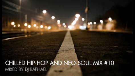 CHILLED HIP HOP AND NEO SOUL MIX #10 - YouTube