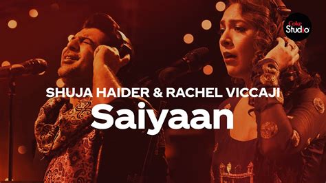 SAIYAAN LYRICS | Rachel Viccaji, Shuja Haider | Coke Studio Pakistan ...