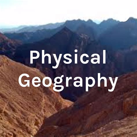 Physical Geography | Listen via Stitcher for Podcasts