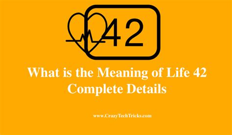 What is the Meaning of Life 42 - Complete Details - Crazy Tech Tricks