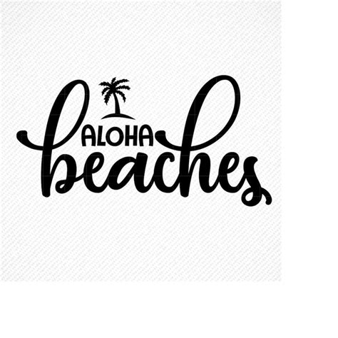 ALOHA BEACHES SVG, Aloha Beaches, Aloha Beaches svg, Cut Fil - Inspire ...