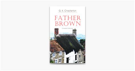 ‎Father Brown (Complete Collection) by G. K. Chesterton on Apple Books