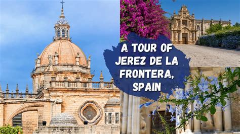 Explore Jerez de la Frontera, Spain - YouTube