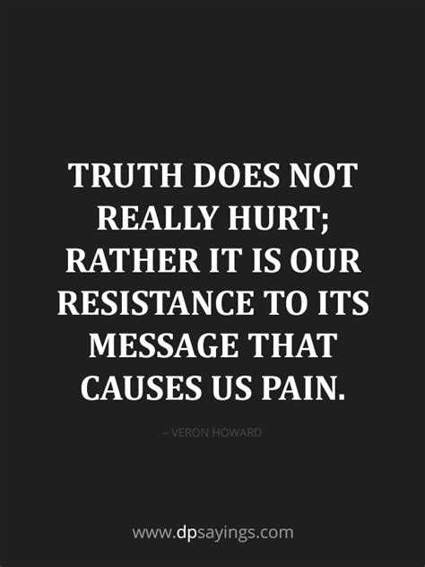 71 Truth Really Hurts Quotes And Sayings - DP Sayings