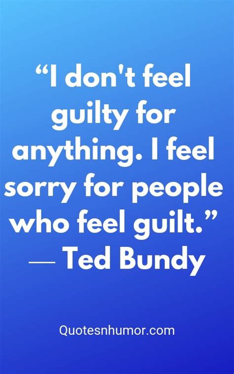 Collection : Top 20 Ted Bundy Quotes - QuotesLists.com | Number one ...