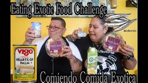 EATING EXOTIC FOOD CHALLENGE /COMIENDO COMIDA EXOTICA RETO - YouTube