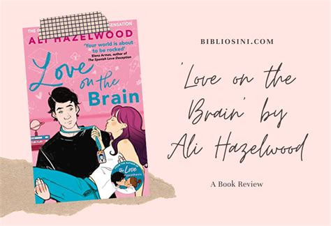 'Love on the Brain' by Ali Hazelwood: A Worthy Successor to 'The Love Hypothesis'?