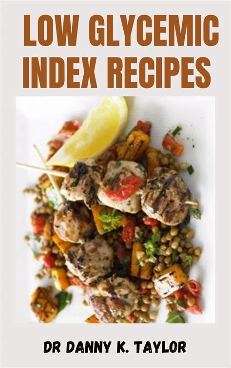 Low Glycemic Index Recipes: Low GI Recipes to Fight Diabetes and Lose ...