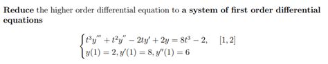 Solved Reduce the higher order differential equation to a | Chegg.com