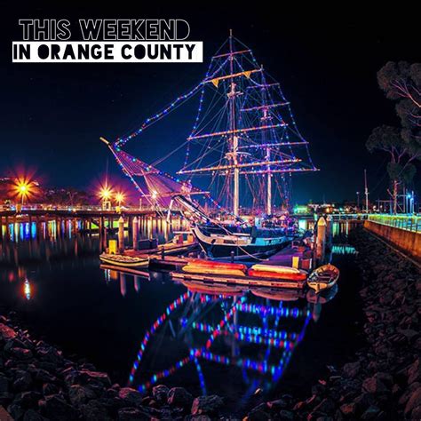 Holiday Events and More, This Weekend in Orange County – Things to do in Orange County