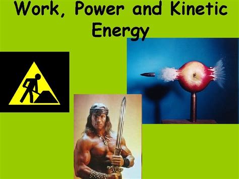 Work Power and Kinetic Energy Work Work is