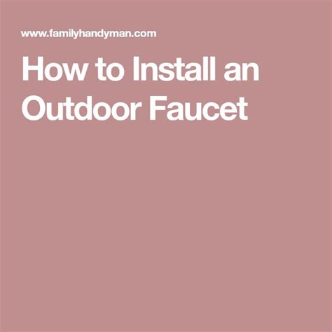 How to Install an Outdoor Faucet | Outdoor faucet repair, Faucet, Faucet repair