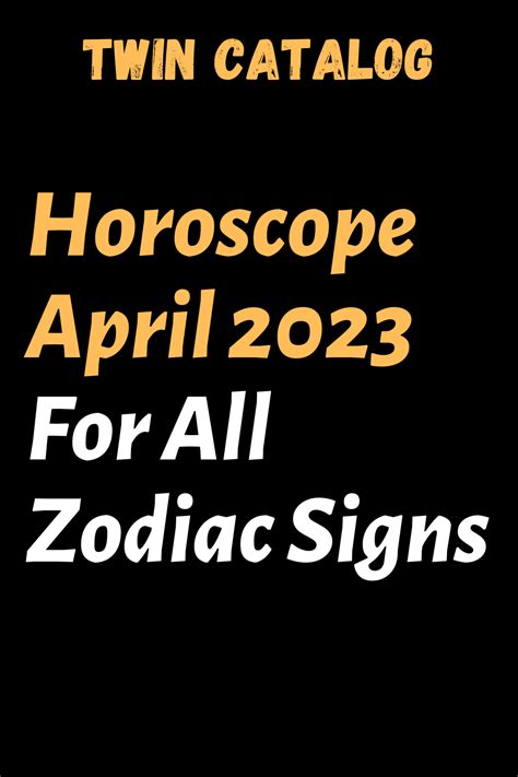 Horoscope April 2023 For All Zodiac Signs – Twin Catalog