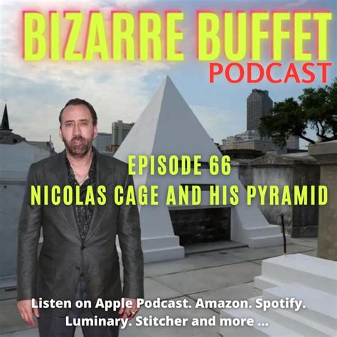 Nicolas Cage Pyramid - Bizarre Buffet Podcast