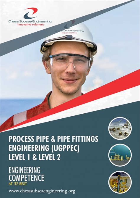 Process Pipe & Pipe Fittings Engineering (UGPPEC) Level 1 & Level 2 – Chess Subsea Engineering
