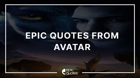 Epic Quotes From Avatar