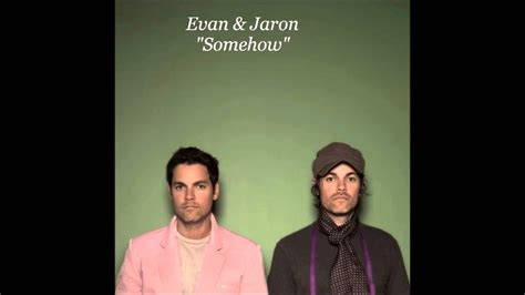 Evan & Jaron - Somehow - YouTube