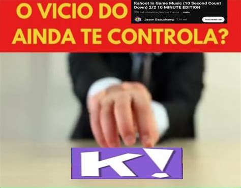 Kahoot In Game Music (10 Second Count Down) 10 MINUTE EDITION CONTROLA? AINDA TE - iFunny Brazil