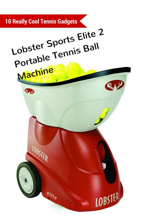 'Lobster Sports Elite 2 Portable Tennis Ball Machine' Ultimate guide to 10 Really Cool Tennis ...