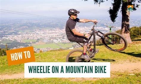 How to Wheelie on a Mountain Bike? - 3 Ways & Safety Tips