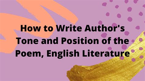 How to Write Author's Tone and Position of the Poem, English Literature ...