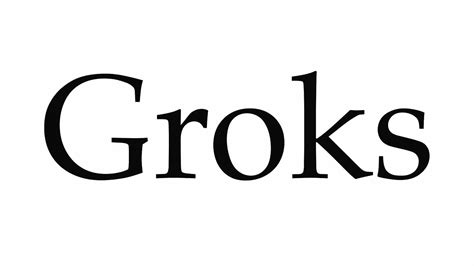 How to Pronounce Groks - YouTube