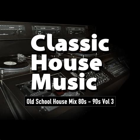 Classic House Music