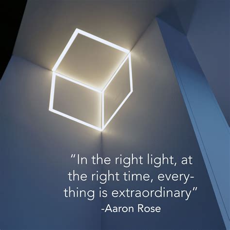 "In the right light, at the right time, everything is extraordinary" | Lighting Quote # ...