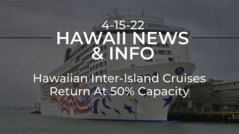 Hawaii News & Info | 4/15 - Hawaiian Inter-Island Cruises Return At 50% ...