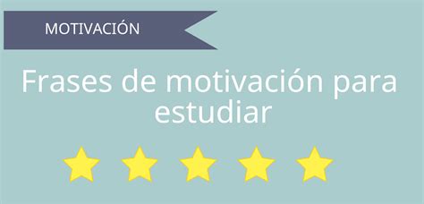 Frases de motivación para estudiar o para estudiantes