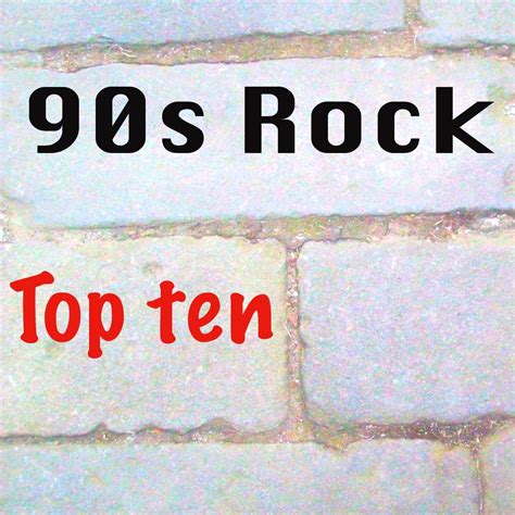 ‎90s Rock (Greatest 90s) by TOP TEN on Apple Music