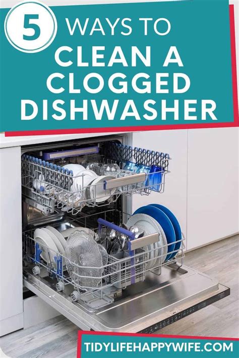 5 Easy Ways to Clean a Clogged Dishwasher