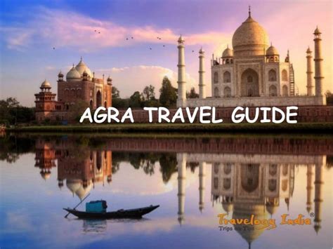 Agra Travel Guide - Things to do During Agra tours