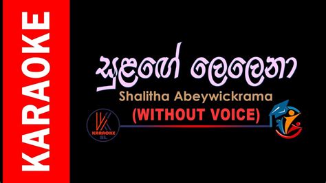 Sulage Lelena | without voice | SINHALA KARAOKE SONG | Shalitha Abeywickrama - YouTube