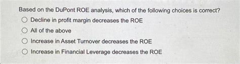 Solved Based on the DuPont ROE analysis, which of the | Chegg.com