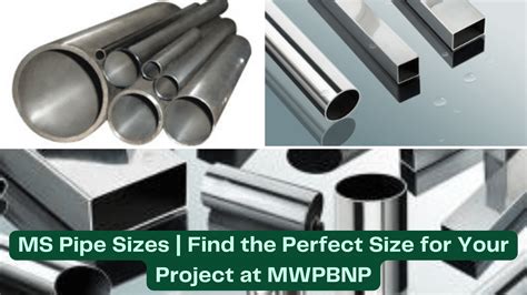 MS Pipe Sizes | Find the Perfect Size for Your Project at MWPBNP