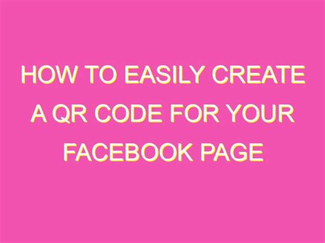 How to Easily Create a QR Code for Your Facebook Page - kurrently