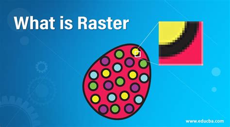 What is Raster | Complete Guid to Application and Features of Raster