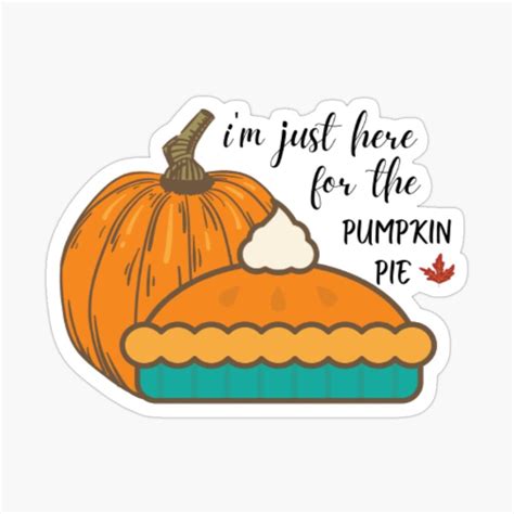 I'm just here for the pumpkin pie | | Funny Fall Pumpkin | Thanksgiving 2020 Sticker by ...
