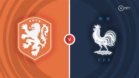 Netherlands vs France Prediction and Betting Tips