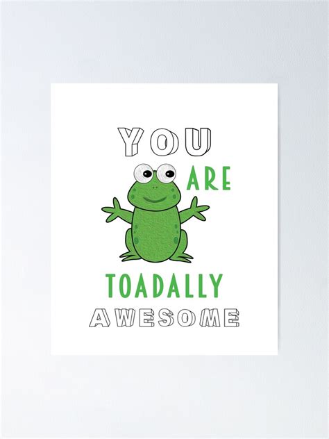 "You Are Toadally Awesome - Funny Frog Pun" Poster for Sale by ColorfulMystic | Redbubble