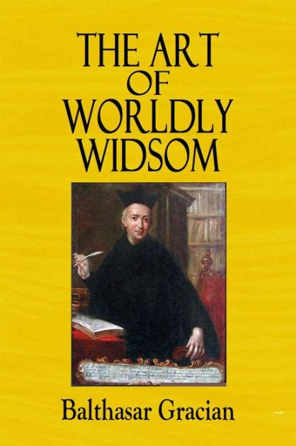 THE ART OF WORLDLY WISDOM by BALTHASAR GRACIAN | eBook | Barnes & Noble®