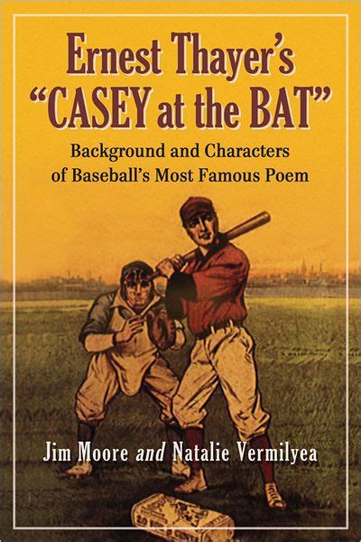 Ernest Thayer's "Casey at the Bat": Background and Characters of ...