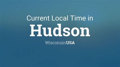 Current Local Time in Hudson, Wisconsin, USA